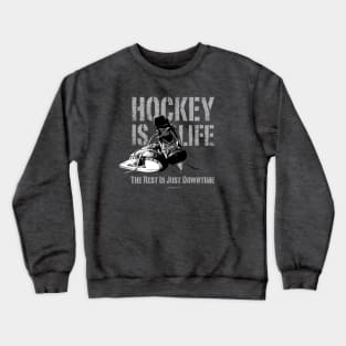 Hockey Is Life Crewneck Sweatshirt